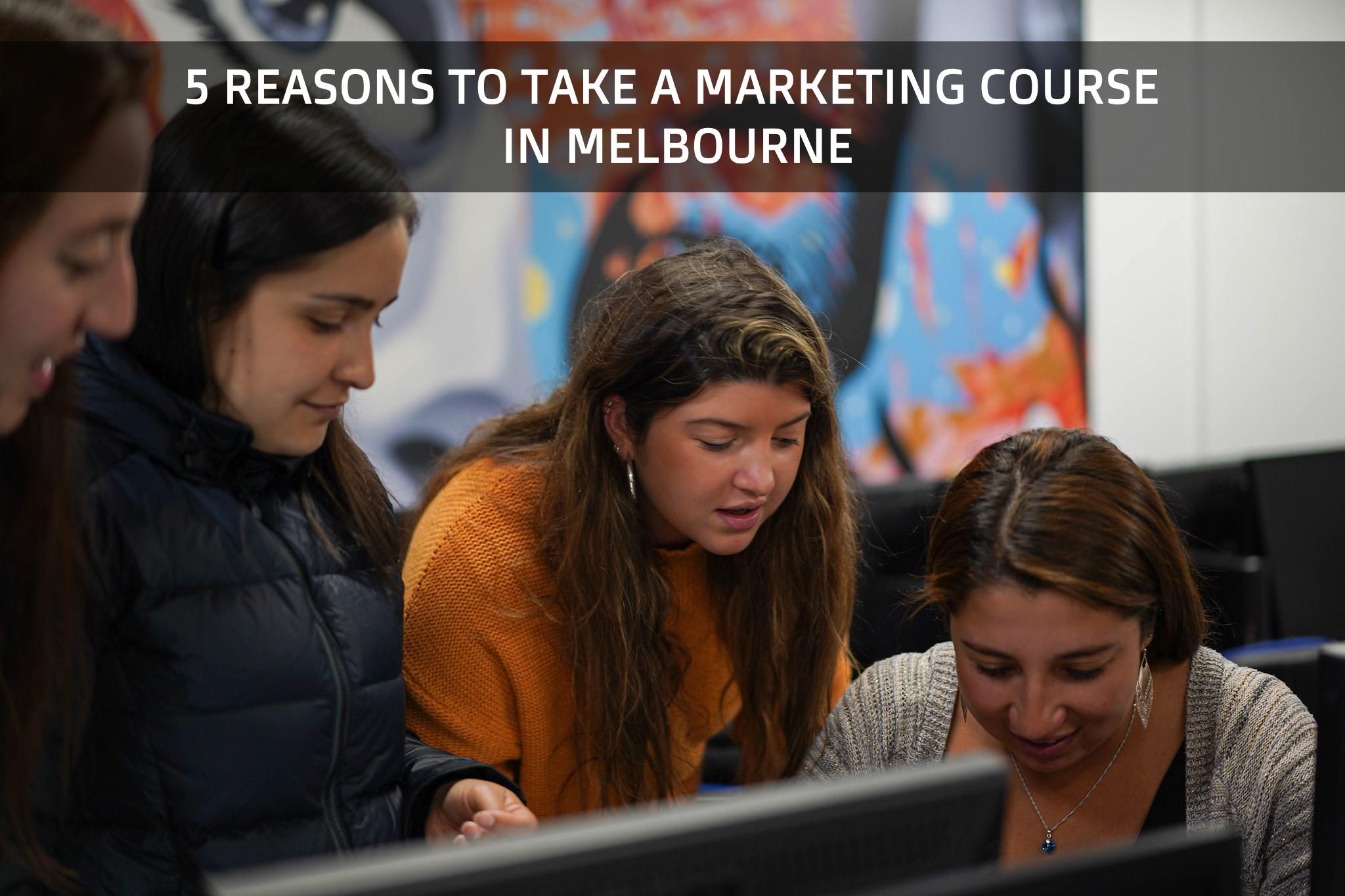 REASONS TO TAKE A MARKETING COURSE IN MELBOURNE